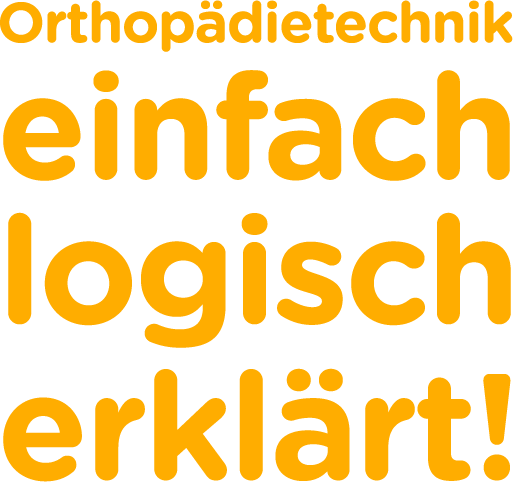 Orthopädietechnik einfach logisch erklärt!